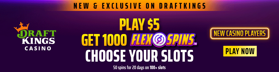 DraftKings Casino Play $5 Get 1,000 Flex Spins