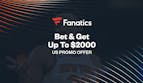 The Latest Fanatics Sportsbook Promo Gives Up To $2K FanCash Back If Your NBA or NHL Bets Lose