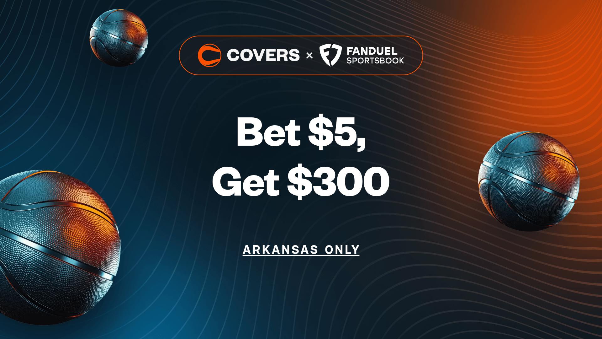 Bet $5, Get $300 in Arkansas without needing a FanDuel promo code.