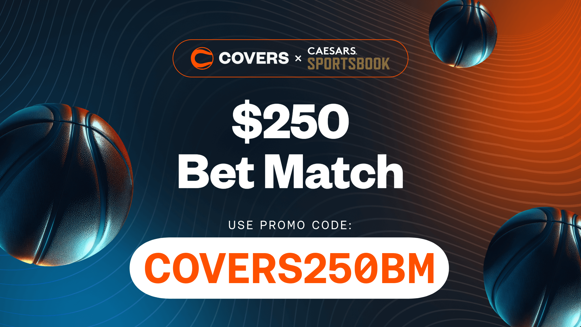 Use Caesars Sportsbook promo code "COVERS250BM" to claim a $250 bet match offer.