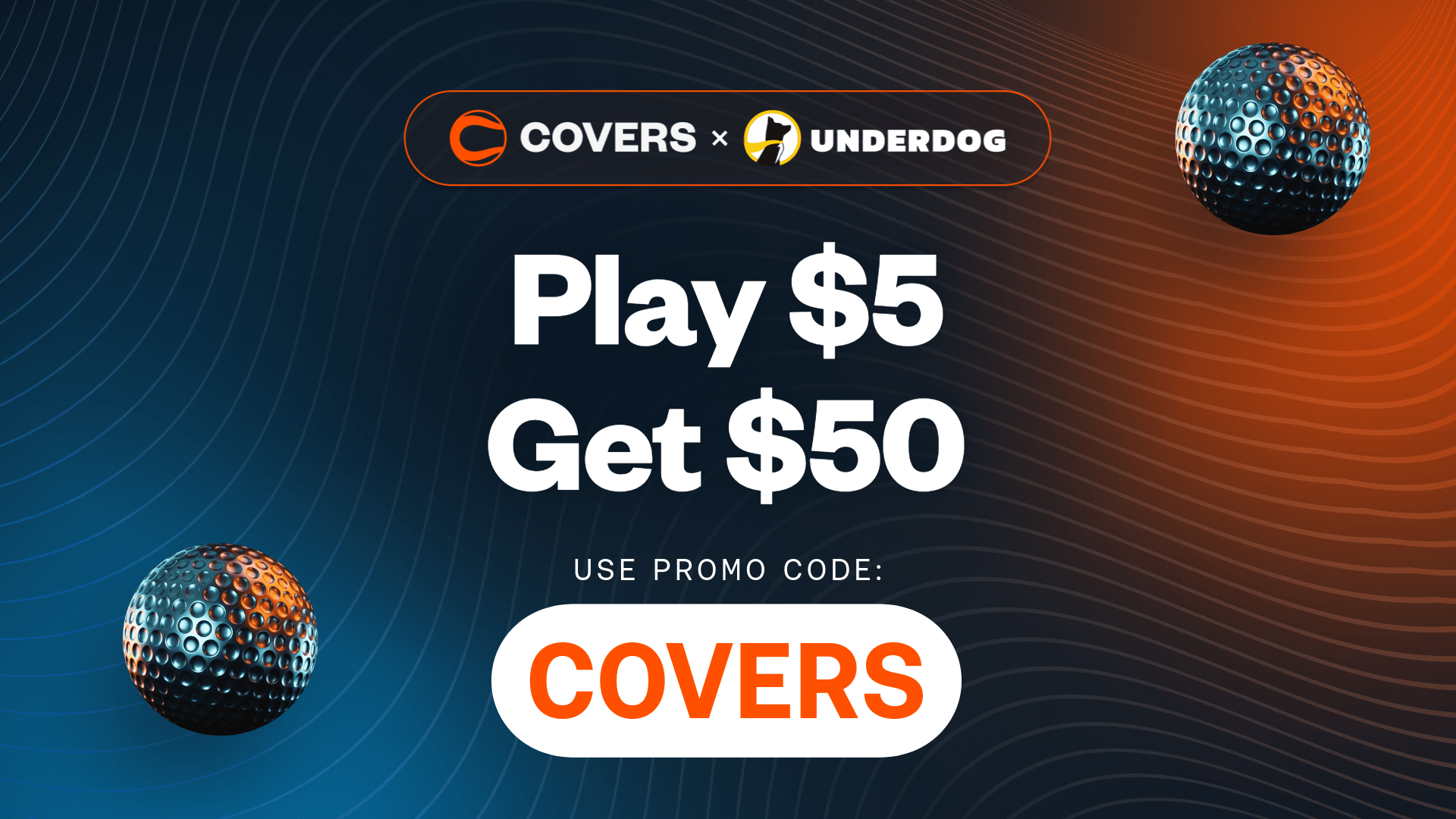 Use Underdog promo code COVERS to play $5, Get $50.