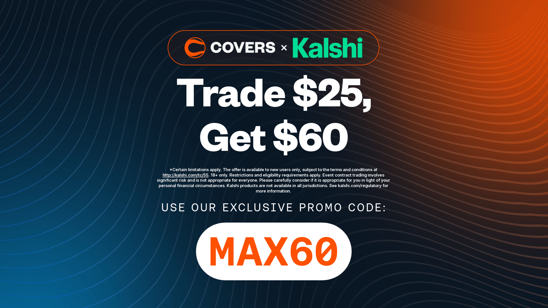 Covers - Use Kalshi promo code MAX60.