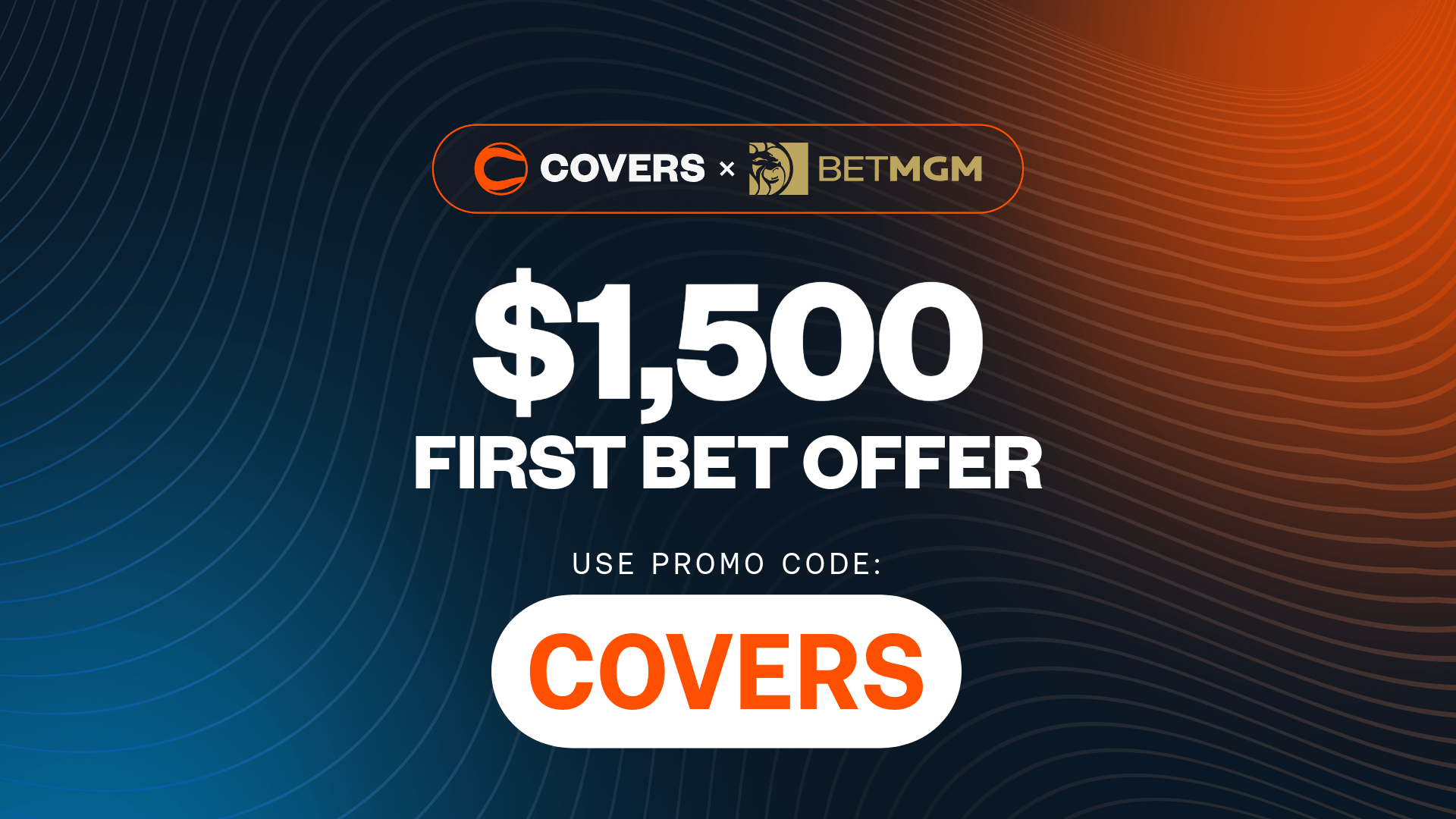 Use BetMGM bonus code "COVERS" to get up to $1,500 bonus bets back if your first bet loses.