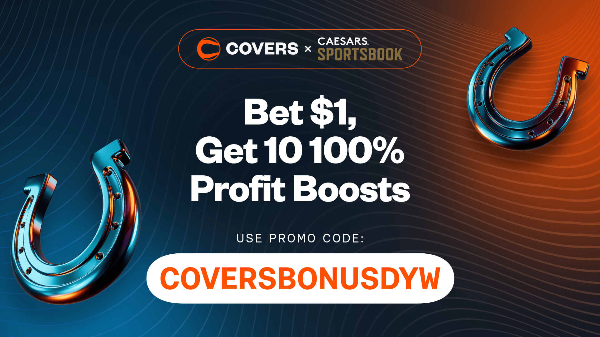 Use Caesars Sportsbook promo code COVERSBONUSDYW to claim a 10 100% Profit Boosts offer.