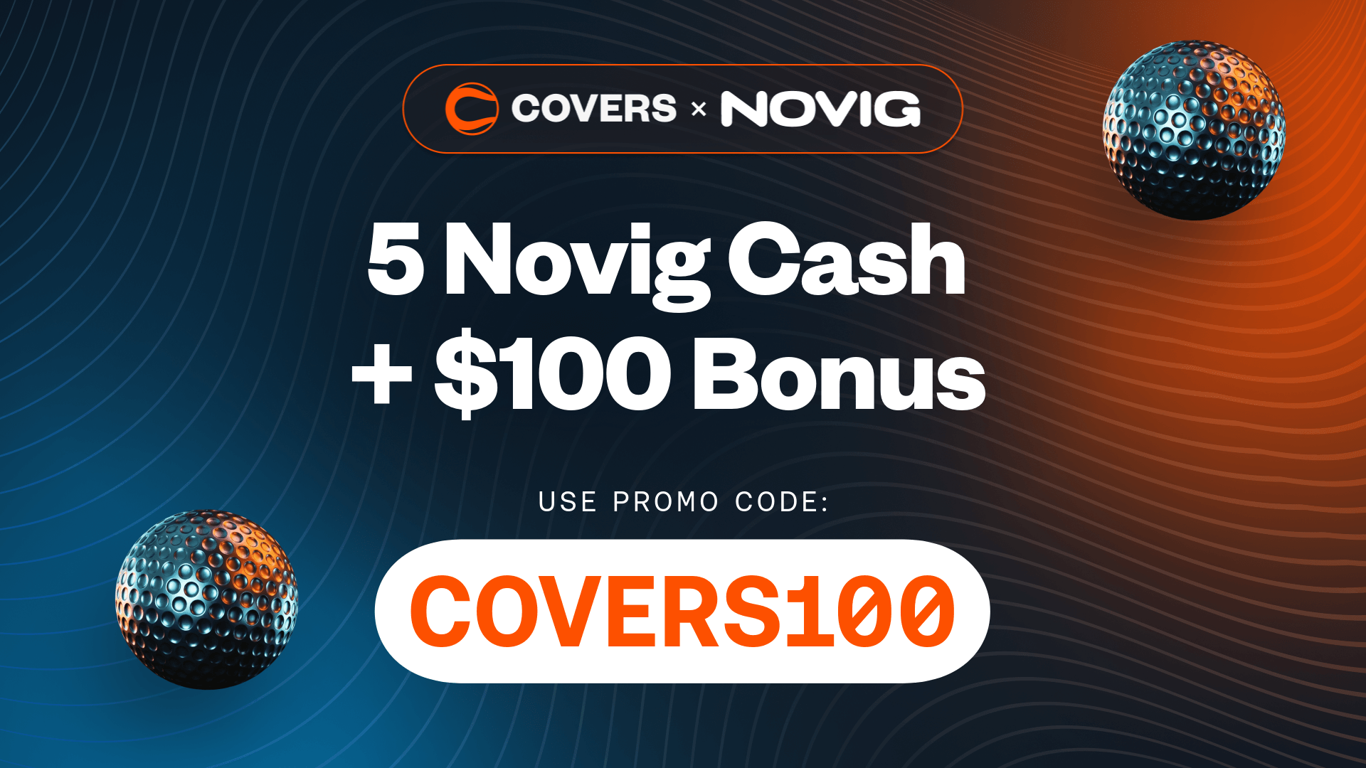Claim 10% off up to $100 using Novig promo code COVERS100.