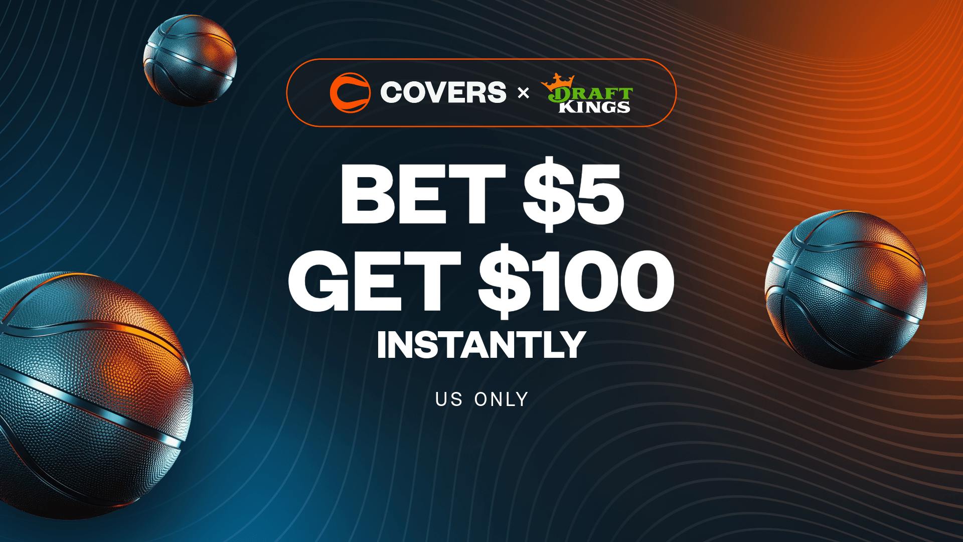 Bet $5, Get $100 Bonus Bets Instantly without needing a DraftKings promo code.