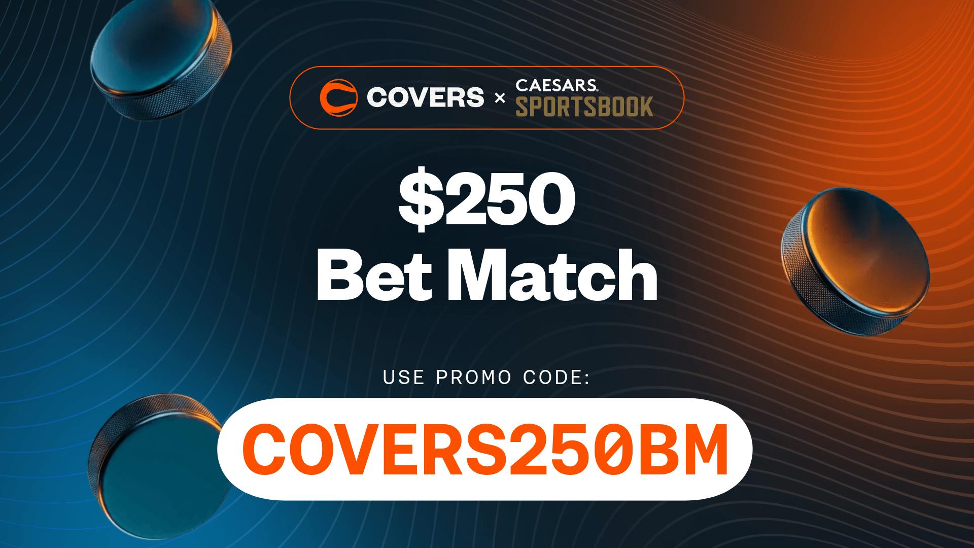 Caesars Sportsbook Promo Code COVERS250BM: First Bet Match up to $250 in Bonus Bets for NHL Games Tonight