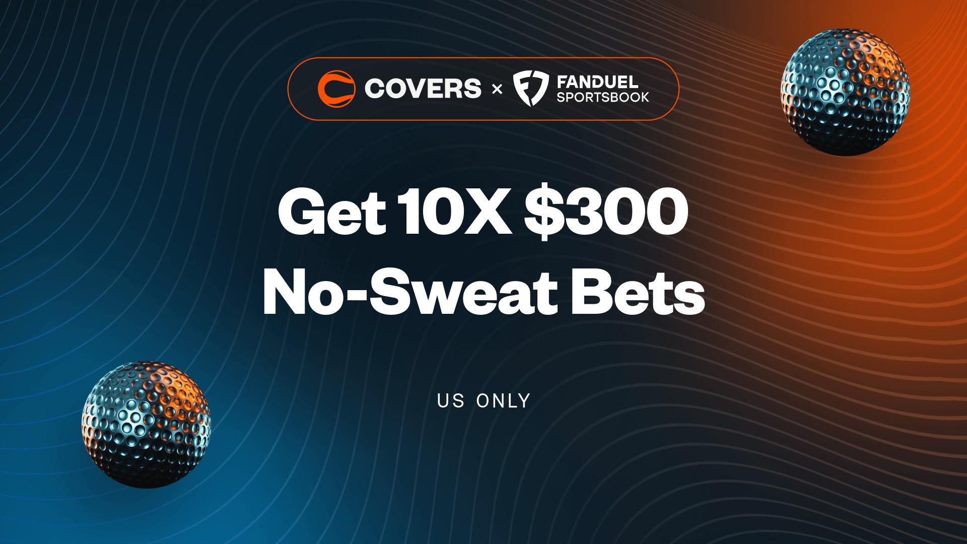 Get 10X $300 No Sweat Bet Tokens without needing a FanDuel promo code.