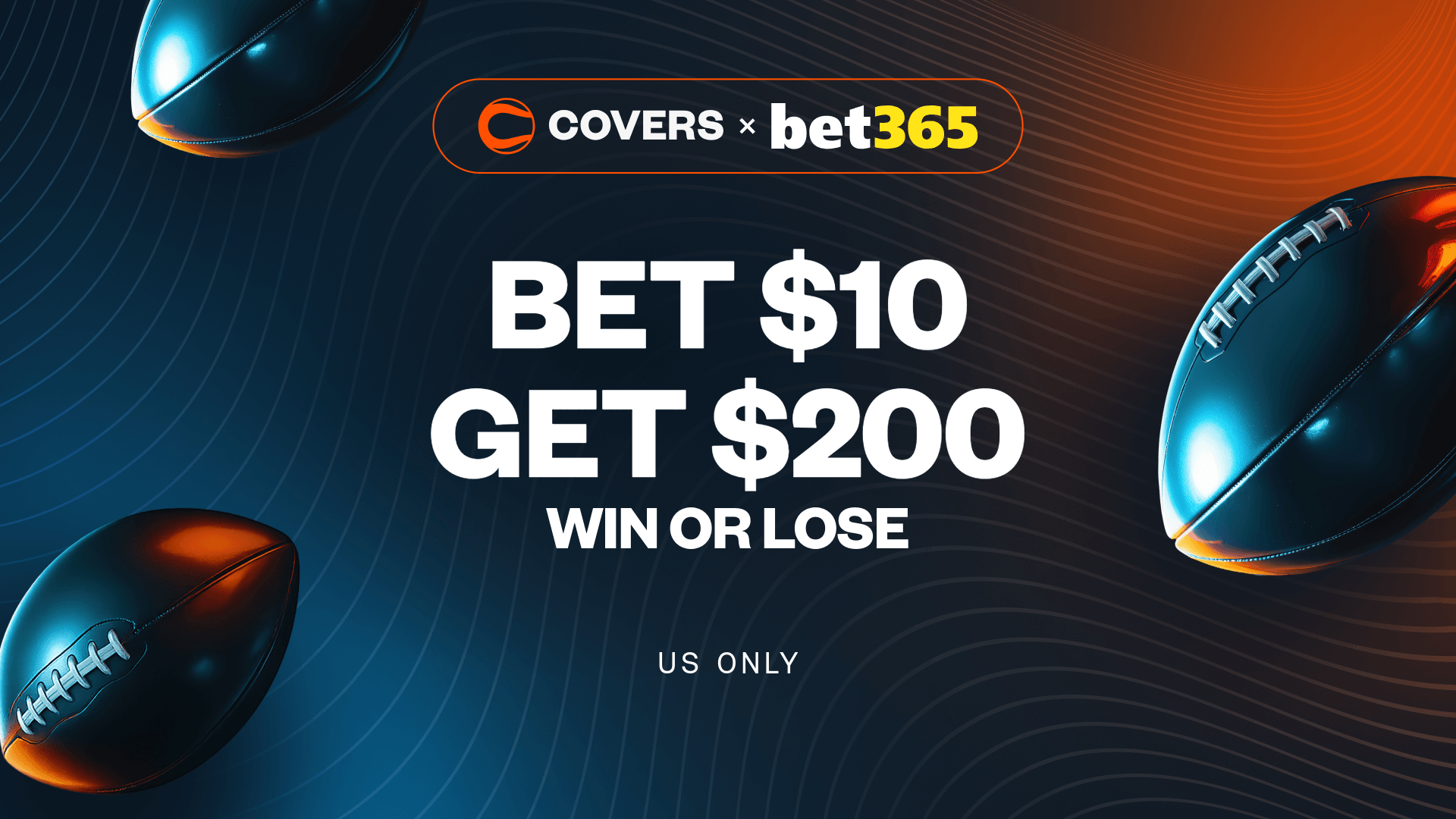 Use bet365 bonus code COVERS to Bet $10, Get $200, win or lose on your first bet.