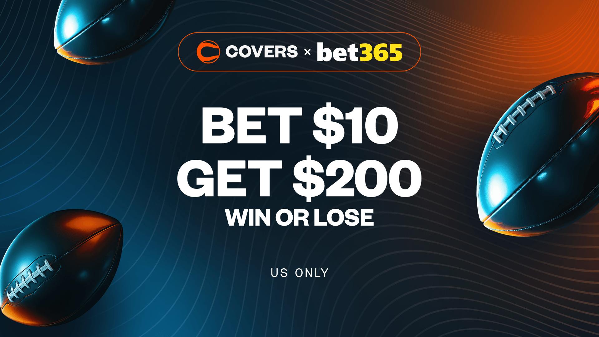 Use bet365 bonus code COVERS to Bet $10, Get $200, win or lose on your first bet.