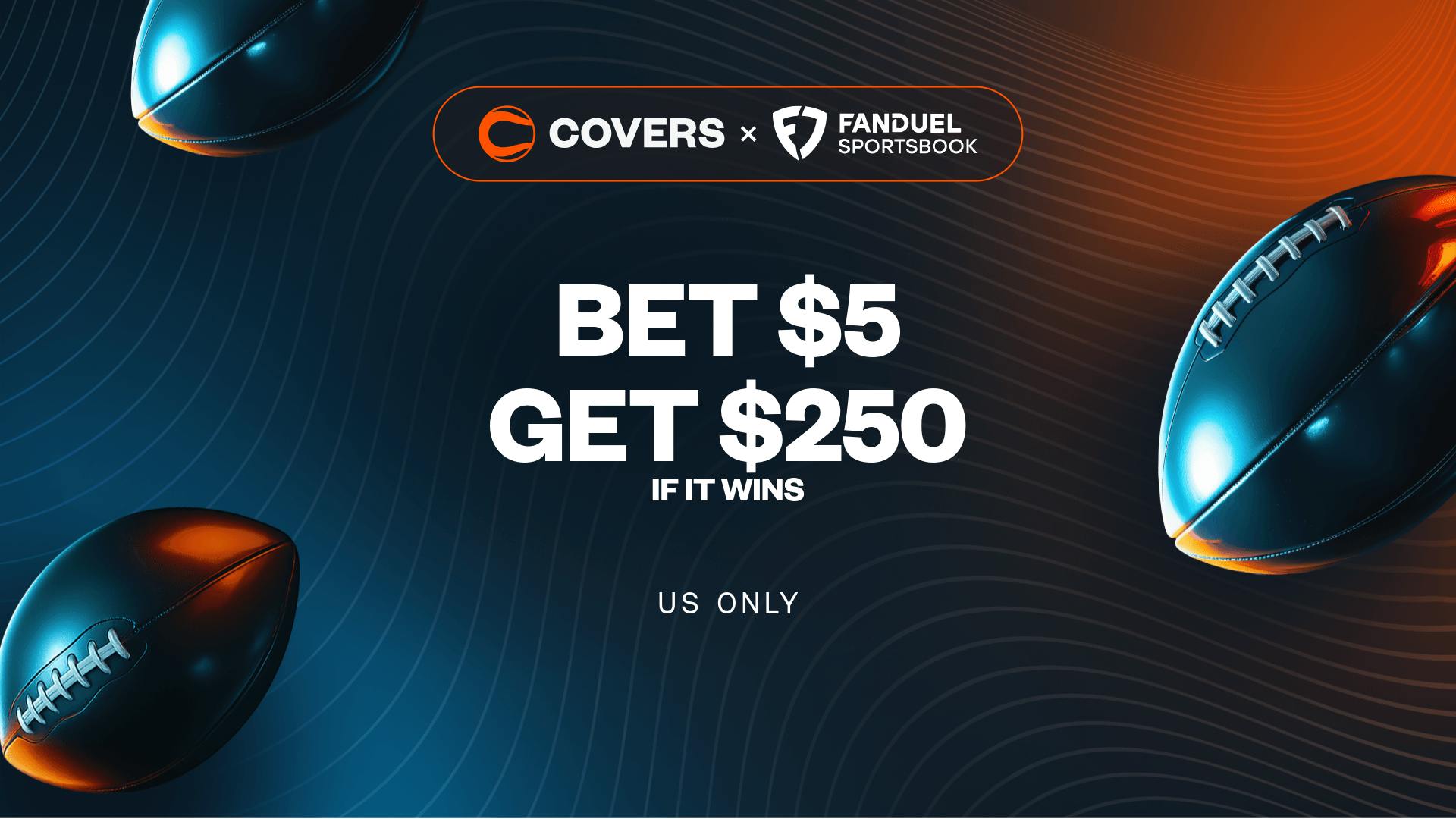 Bet $5, Get $250 Bonus Bets if it wins without needing a FanDuel promo code.