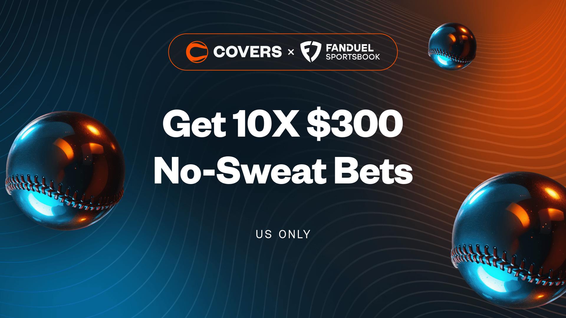 Get 10X $300 No Sweat Bet Tokens without needing a FanDuel promo code.