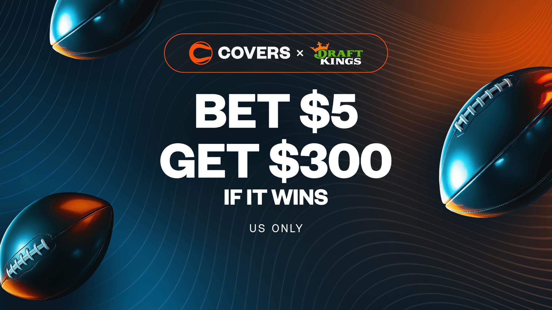 Bet $5, get $300 if it wins without needing a DraftKings promo code.