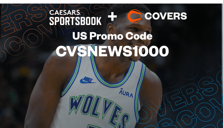 Caesars Promo Code: Use 'CVSNEWS1000' for $1K on Mavs vs Timberwolves