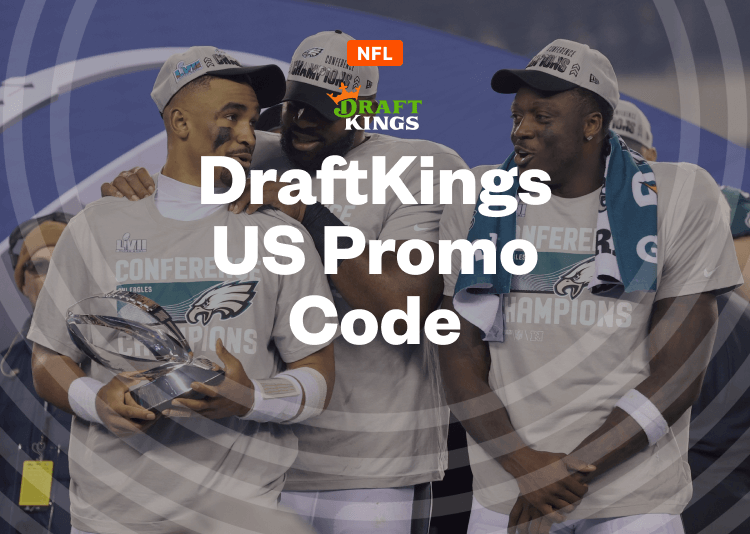 DraftKings Promo Code Gives $200 in Bonus Bets for the Eagles at Super Bowl 57
