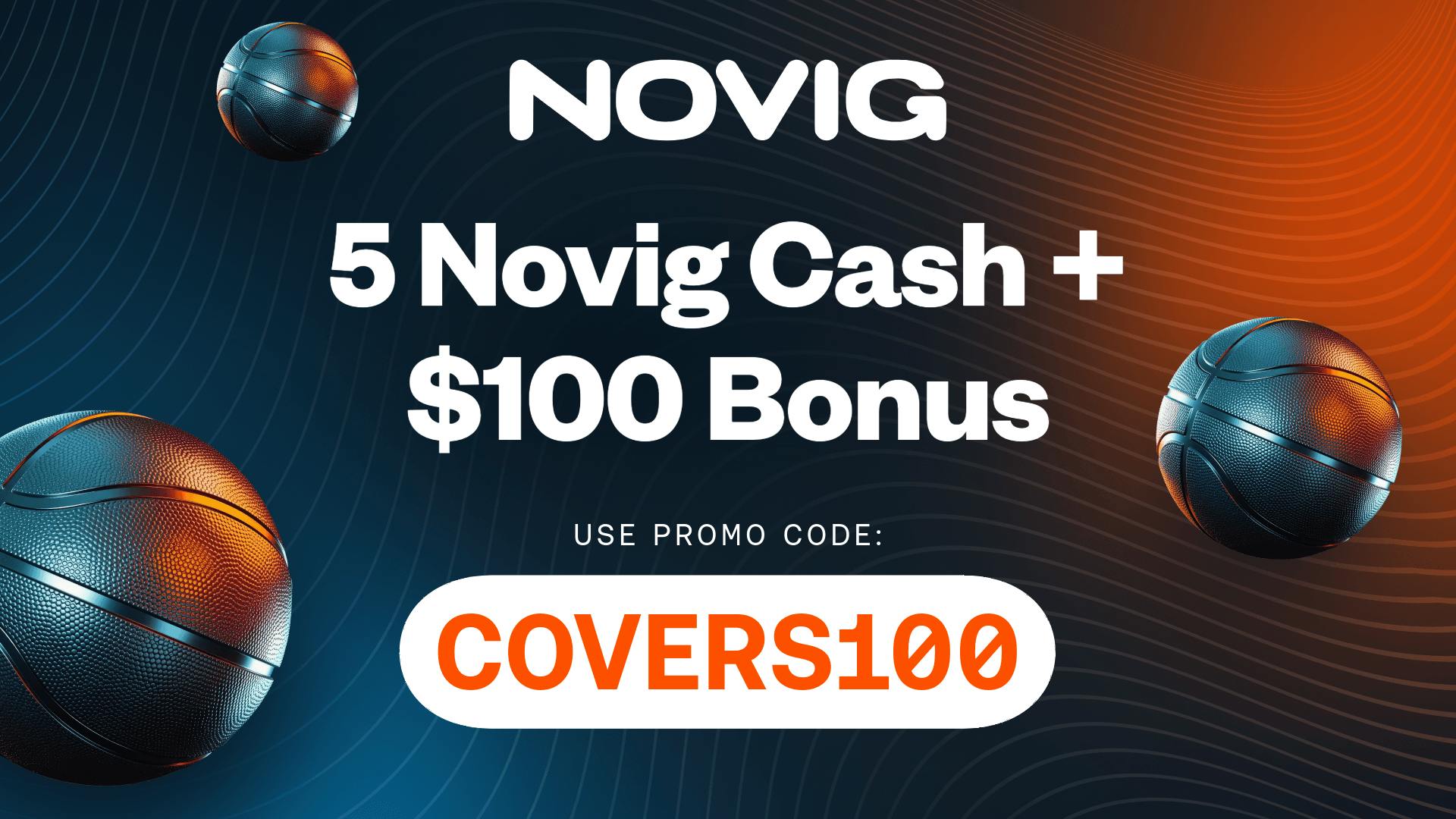 Novig Promo Code COVERS100: Get $100 Bonus for Rockets vs. Lakers, NBA Predictions + 5 Novig Cash