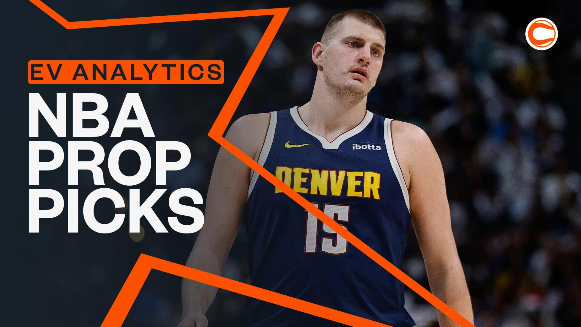 NBA Prop Picks Powered by EV Analytics: Expert Analysis from Jon Metler & Adam Scherer