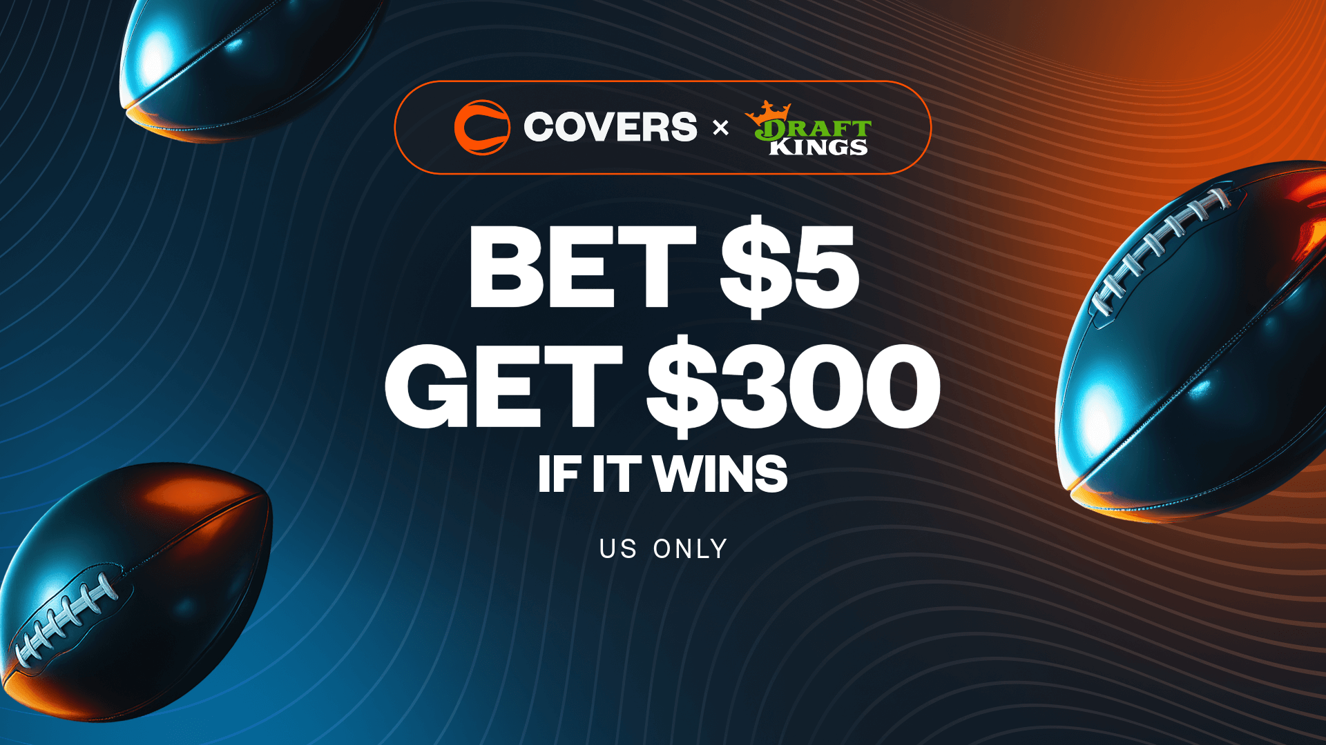 Bet $5, get $300 bonus bets if it wins without needing a DraftKings promo code.