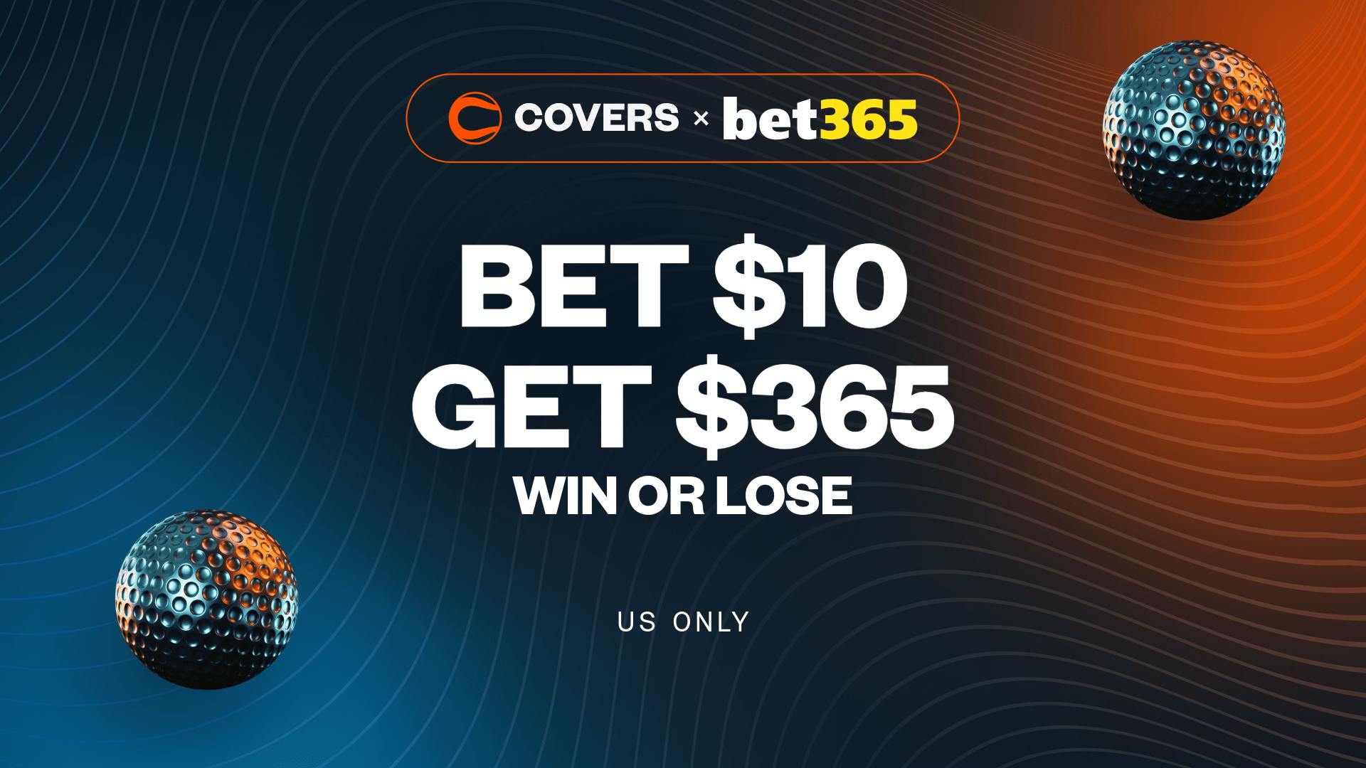 Use bet365 bonus code COVERS to Bet $10, Get $365, win or lose on your first bet.