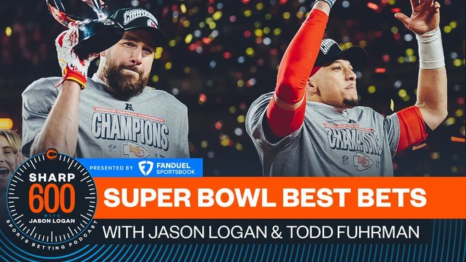 The Sharp 600 Podcast, Presented by FanDuel: Jason Logan's Best Super Bowl 59 Bets