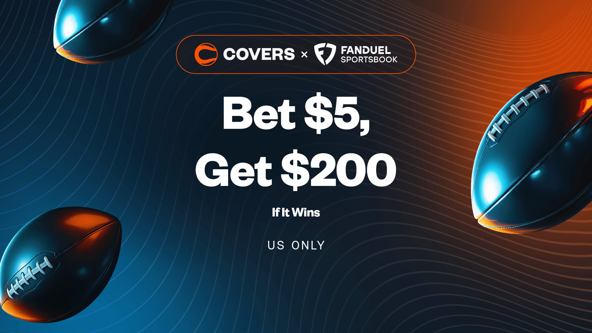 Bet $5, get $200 bonus bets if it wins without needing a FanDuel promo code.