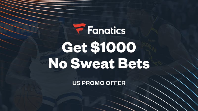 🏀 Fanatics Sportsbook Promo: Get Up To $1000 No Sweat Bets For Warriors vs Timberwolves Game 2
