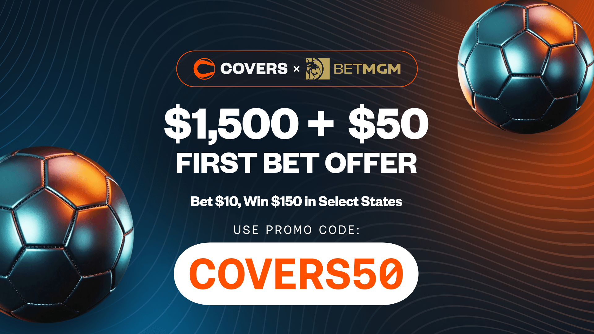 Use BetMGM bonus code COVERS50 to get up to $1,500 bonus bets back if your first bet loses.