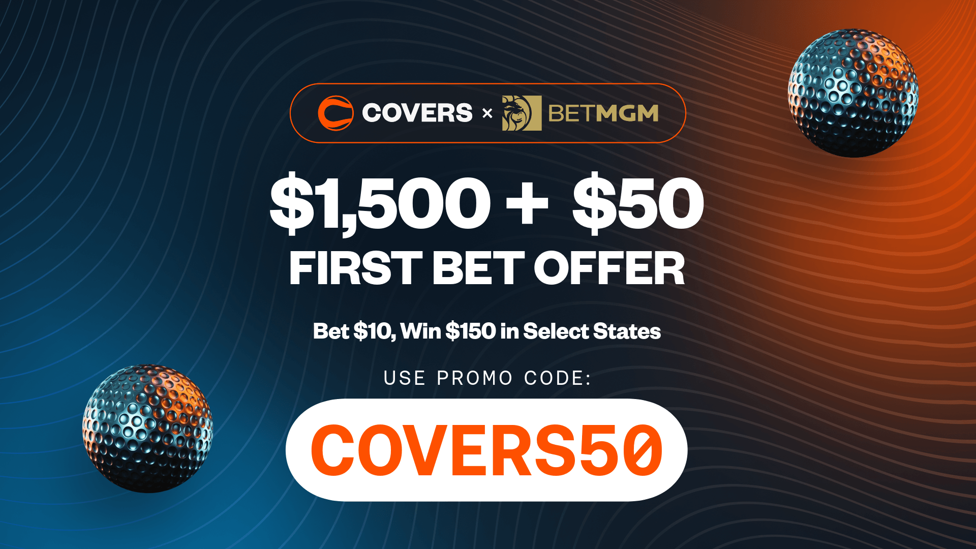 Use BetMGM bonus code COVERS50 to get up to $1,500 bonus bets back if your first bet loses.