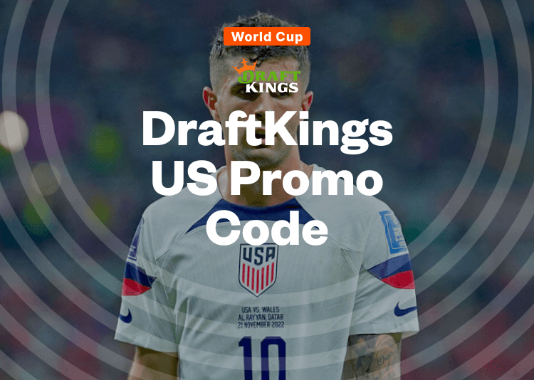 How To Bet - DraftKings World Cup Betting Offer Gives $150 for USA vs Iran Showdown