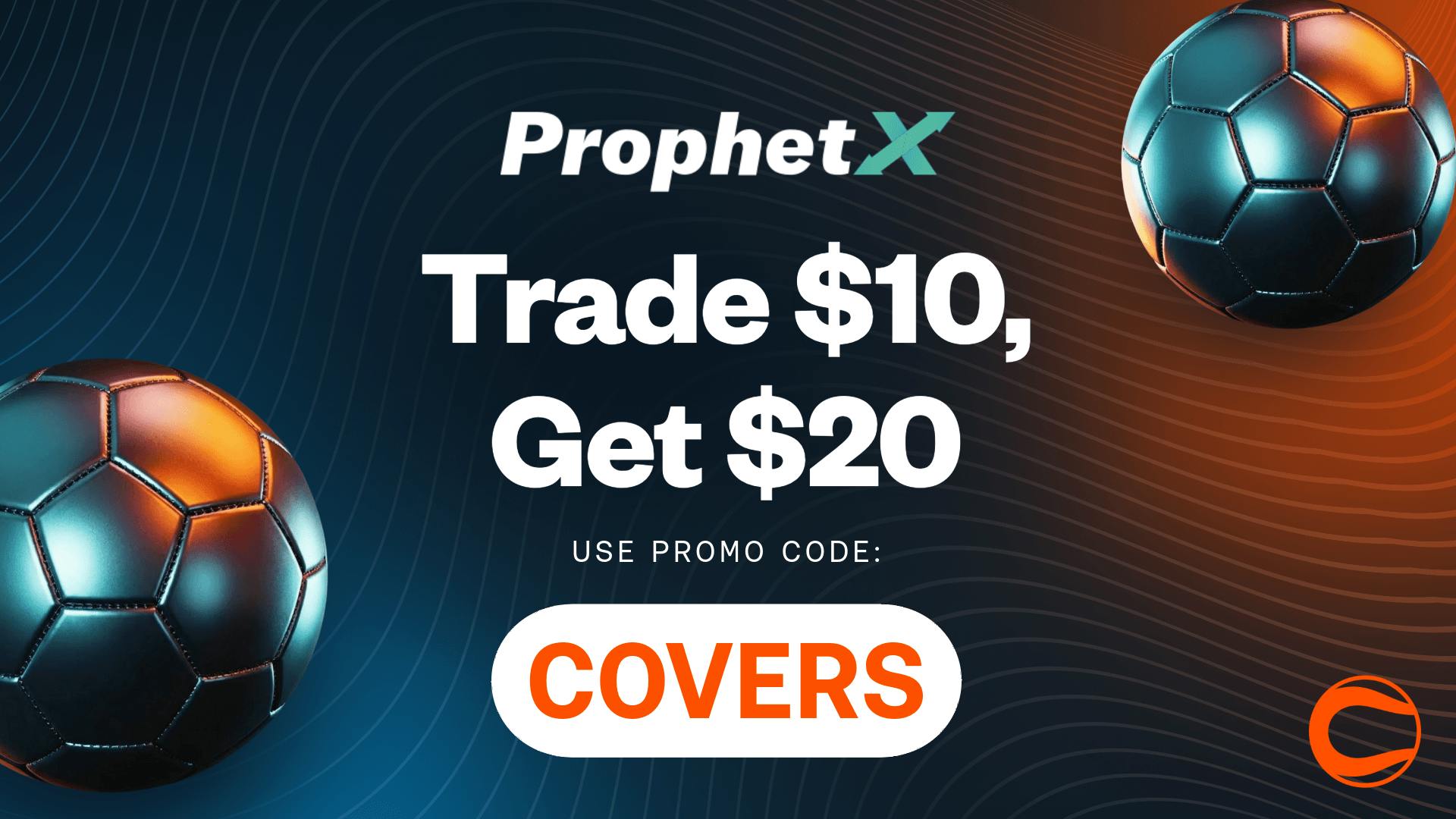ProphetX Promo Code COVERS: Trade $10, Get $20 Bonus for Spain vs. Argentina Predictions