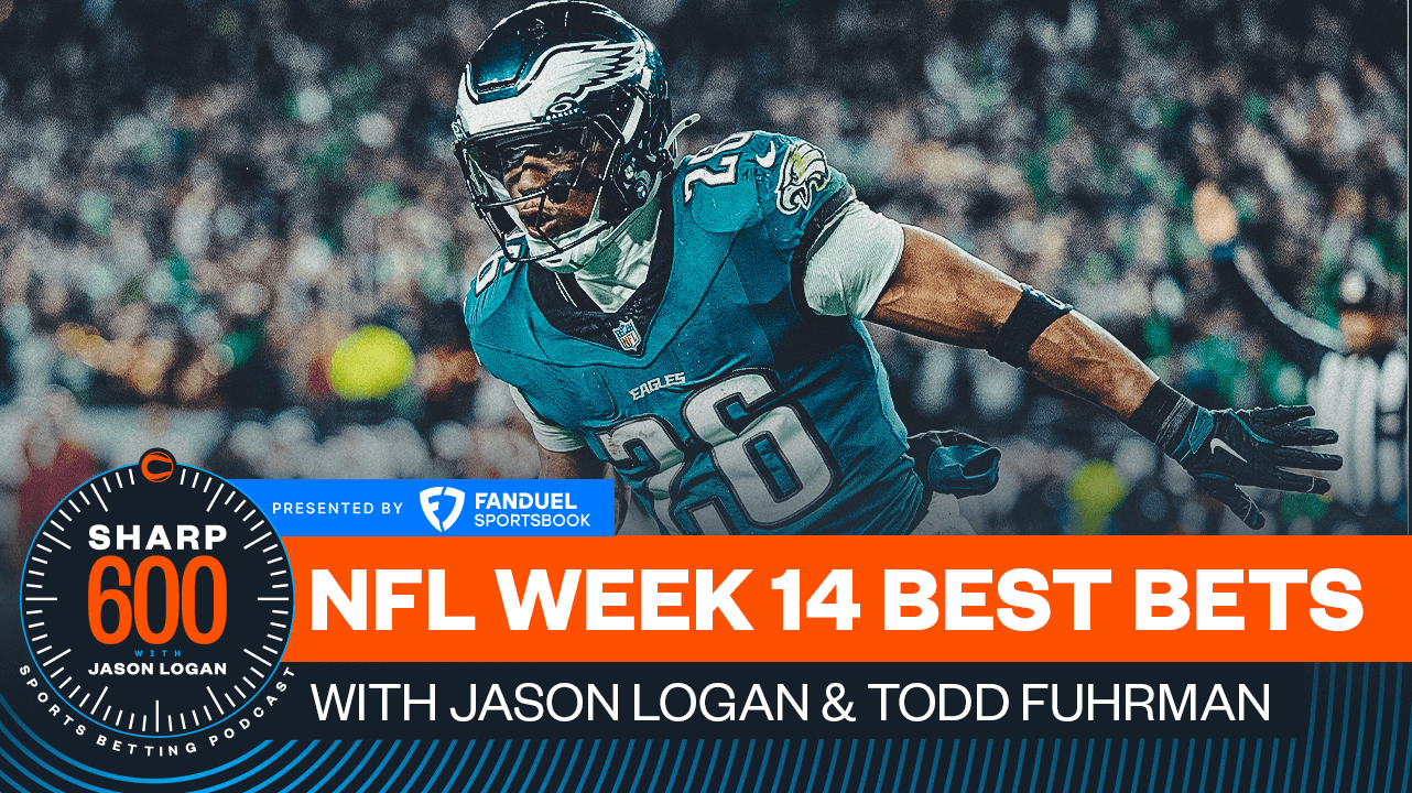 The Sharp 600 Podcast, Presented by FanDuel: Jason Logan's Best NFL Week 14 Bets