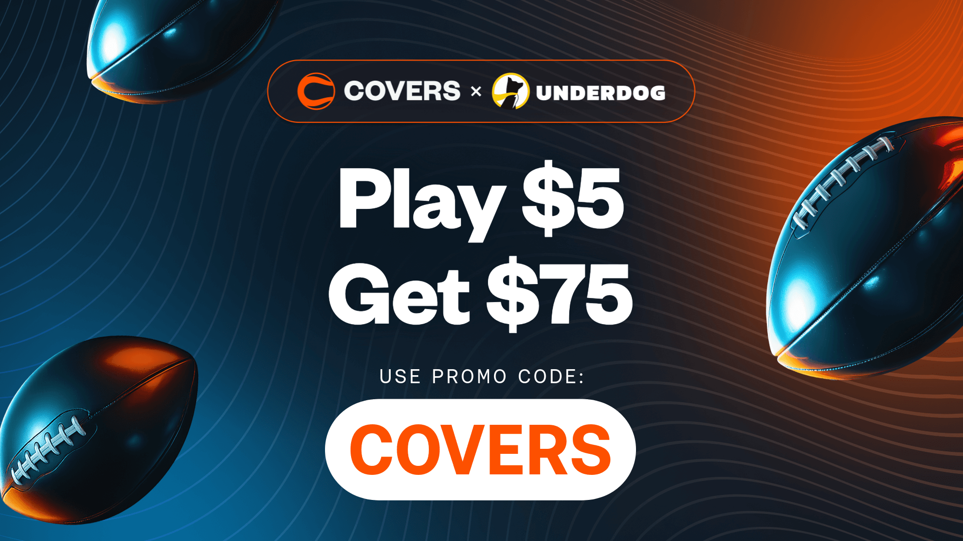 Use Underdog promo code "COVERS" to play $5, Get $75.