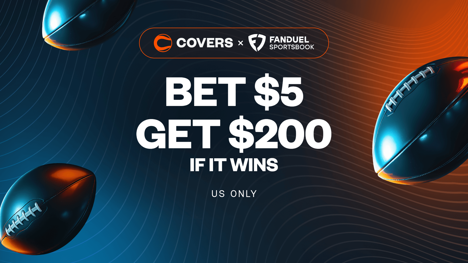 Bet $5, get $200 bonus bets if it wins without needing a FanDuel promo code.