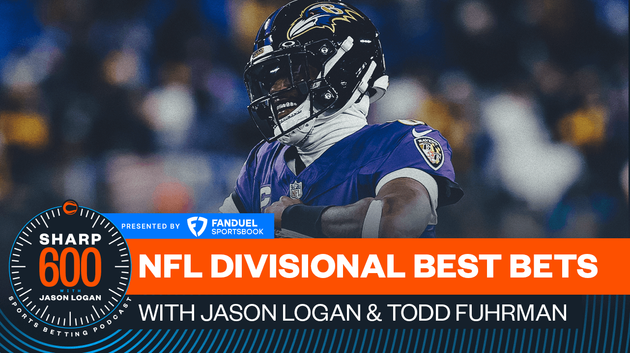 The Sharp 600 Podcast, Presented by FanDuel: Jason Logan's Best NFL Divisional Round Bets