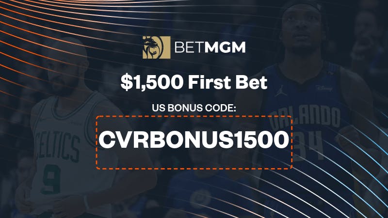 BetMGM Bonus Code 'CVRBONUS1500': Get a $1,500 First Bet for Magic vs Celtics