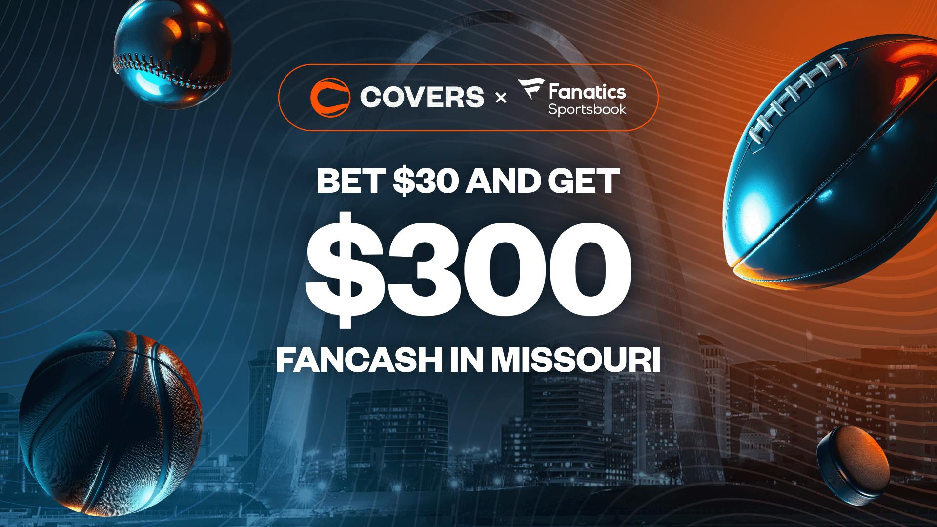 Bet $30, Get $300 FanCash With The Fanatics Sportsbook Missouri Promo.