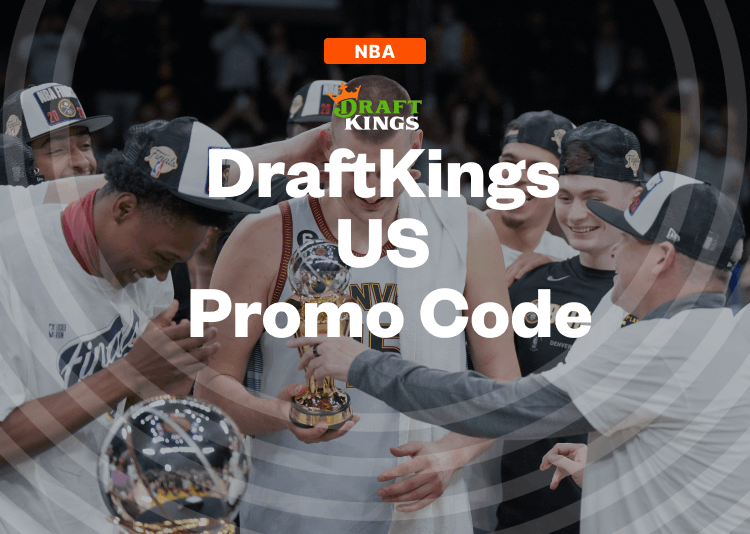DraftKings Promo Code: $200 Bonus Bets Guaranteed for 2023 NBA Finals