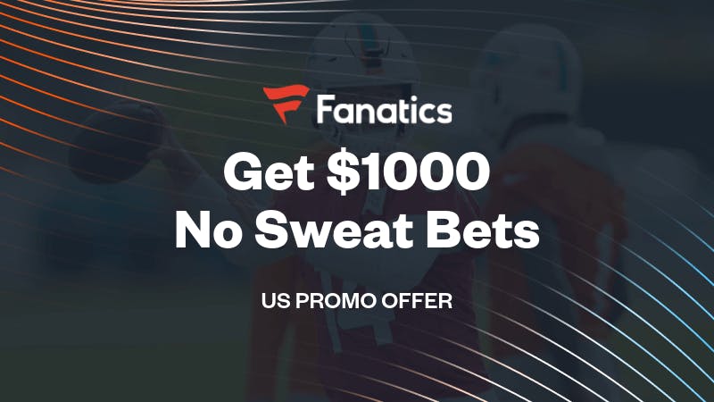 Fanatics Sportsbook Promo: Get Up to $1,000 in No-Sweat Bets for the NFL Preseason
