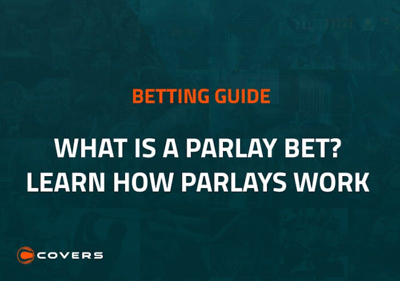 What Is A Parlay Bet How Betting Parlays Work